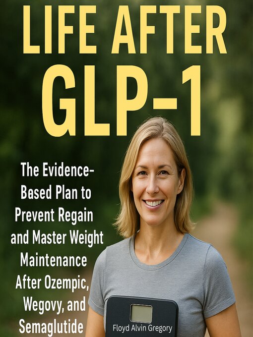 Title details for Life After GLP-1 by Floyd Alvin Gregory - Available